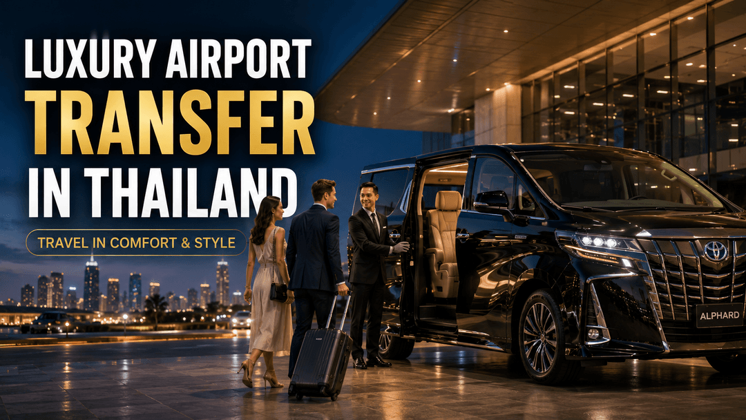 Luxury Airport Transfer in Thailand: The Complete Guide