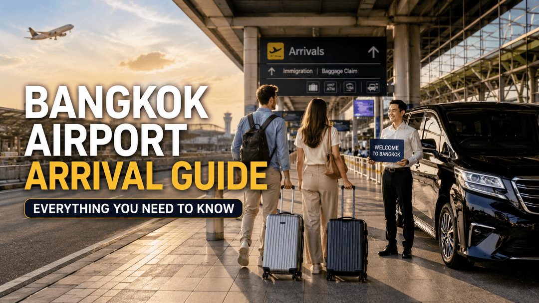Bangkok Airport Arrival Guide: Everything You Need to Know