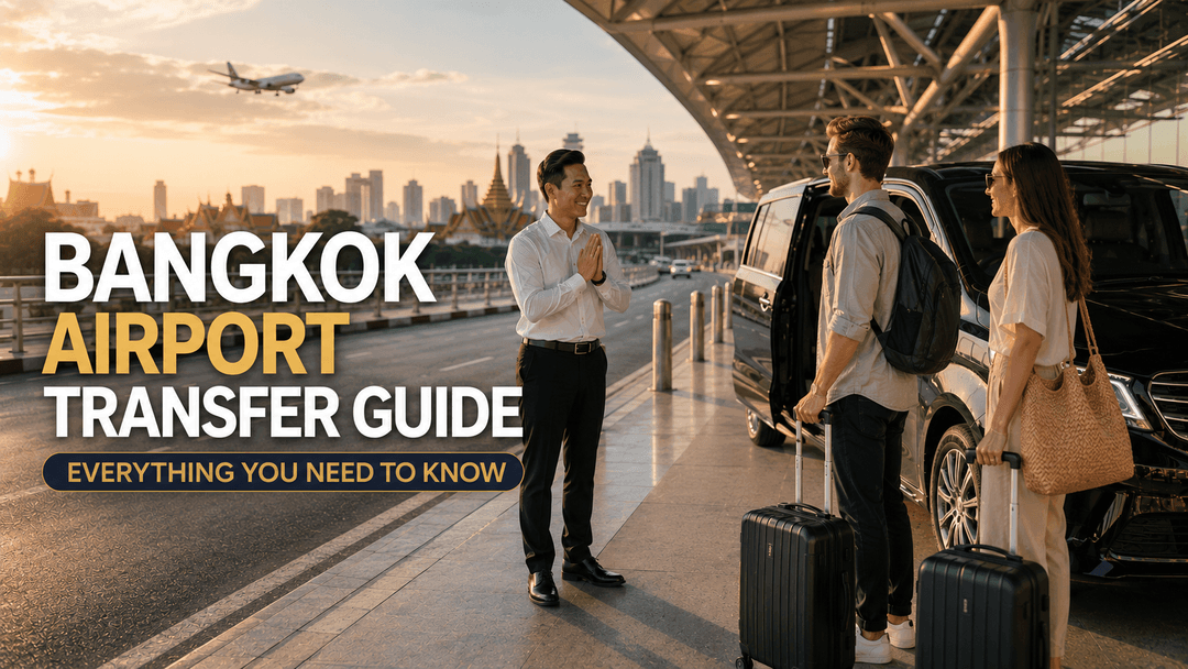 Bangkok Airport Transfer Guide: Everything You Need to Know